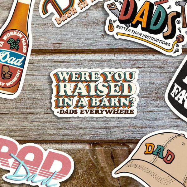 Were You Raised in a Barn? - Dads Everywhere Sticker For Cheap - Image 2